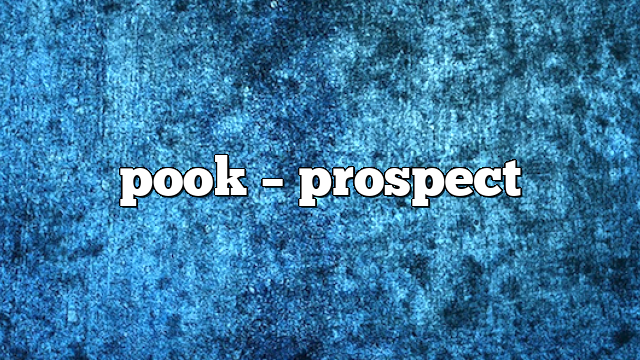 pook – Prospect
